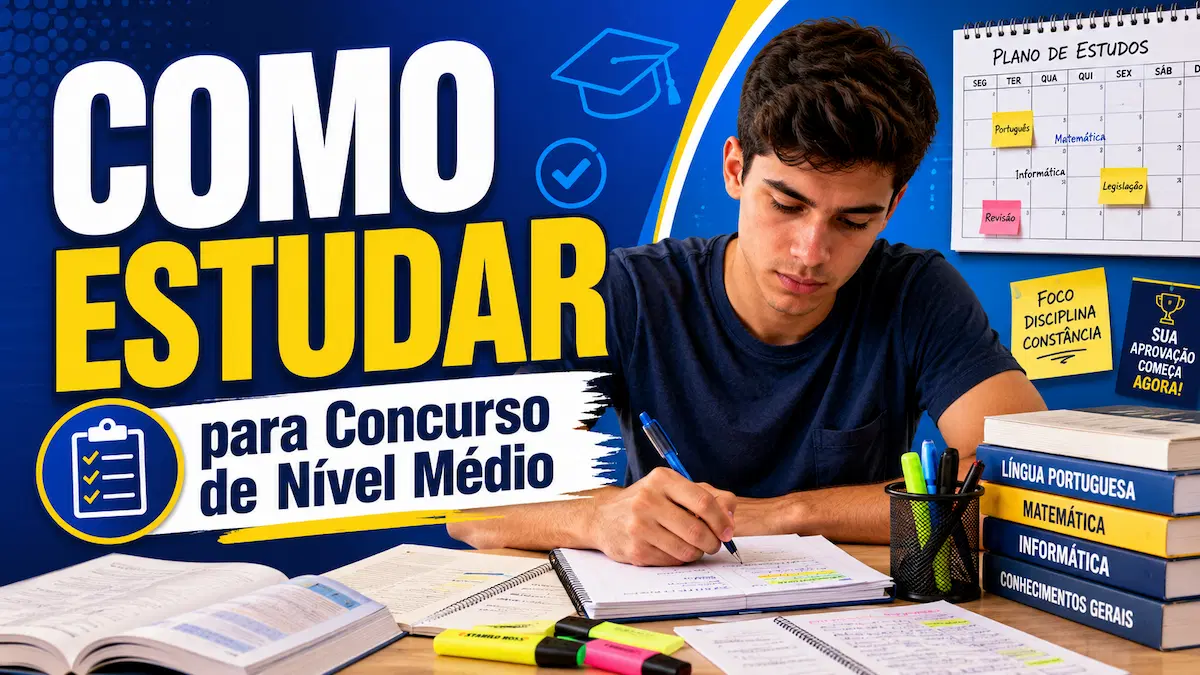Como Estudar para Concurso de Nível Médio: Um Guia Completo